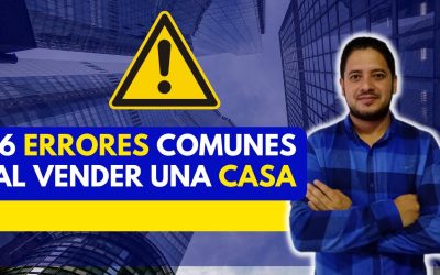 Los 10 Errores Comunes al Vender tu Casa y Cómo Evitarlos